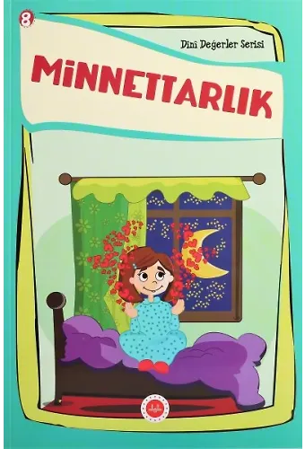 Minnettarlık Dini Değerler Serisi 8