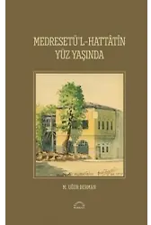 Medresetül Hattatin Yüz Yaşında