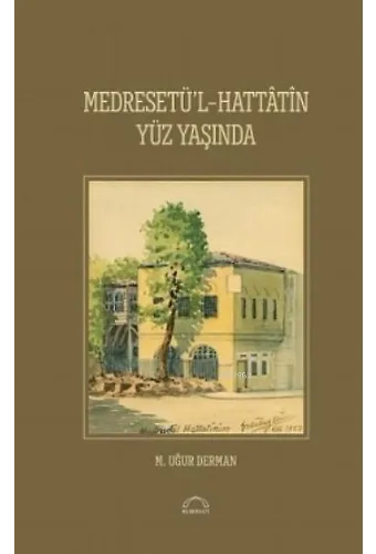 Medresetül Hattatin Yüz Yaşında