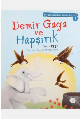 Demir Gaga Ve Hapşırık Peygamberimizin Sessiz Dostları 1