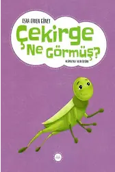 Çekirge Ne Görmüş