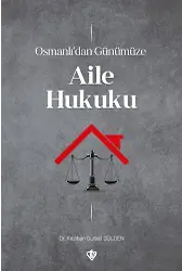 Osmanlıdan Günümüze Aile Hukuku