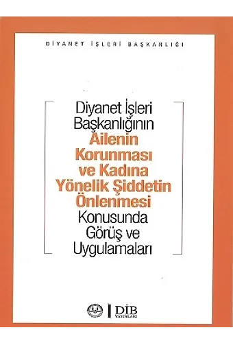 Ailenin Korunması Ve Kadına Yönelik Şiddetin Önlenmesi Konusunda Görüş Ve Uygulamaları