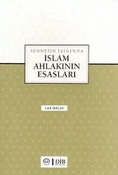 Sünnetin Işığında İslam Ahlakının Esasları