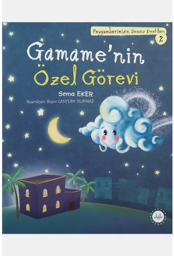 Gamamenin Özel Görevi Peygamberimizin Sessiz Dostları 2