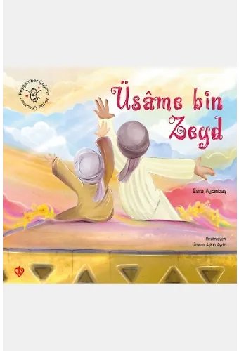 Peygamber Çağının Mutlu Çocukları Üsame Bin Zeyd