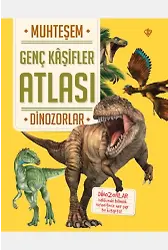 Muhteşem Genç Kaşifler Atlası Dinozorlar