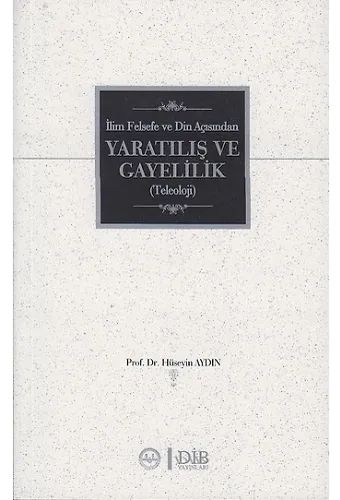 İlim Felsefe Ve Din Açısından Yaratılış Ve Gayelilik