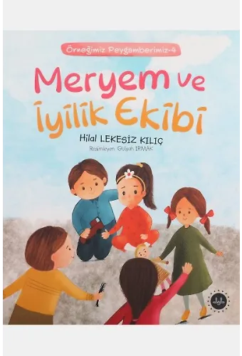 Meryem Ve İyilik Ekibi Örneğimiz Peygamberimiz 4