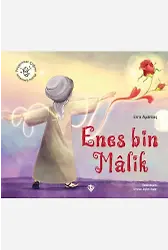 Peygamber Çağının Mutlu Çocukları Hazreti Enes Bin Malik