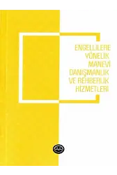 Engellilere Yönelik Manevi Danışmanlık Ve Rehberlik Hizmetleri