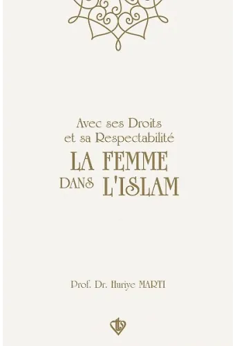 Avec Ses Droits Et Sa Respectabilite La Femme Dans Hakları Ve Saygınlığıyla İslamda Kadın Fransızca
