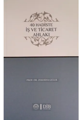 40 Hadiste İş Ve Ticaret Ahlakı