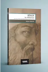 Sinan Bin Abdülmennan Bir Dünya Mimarının Hayat Hikayesi Eserleri Ve Ötesi