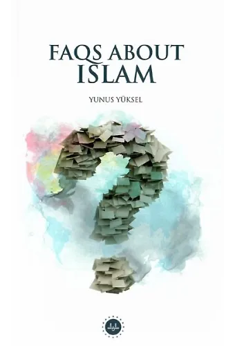 Faqs About Islam İslam Hakkında Sıkça Sorulan Sorular İngilizce