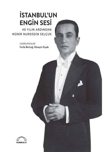 İstanbulun Engin Sesi 40 Yılın Ardından Münir Nureddin Selçuk