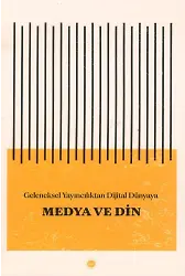 Geleneksel Yayıncılıktan Dijital Dünyaya Medya Ve Din