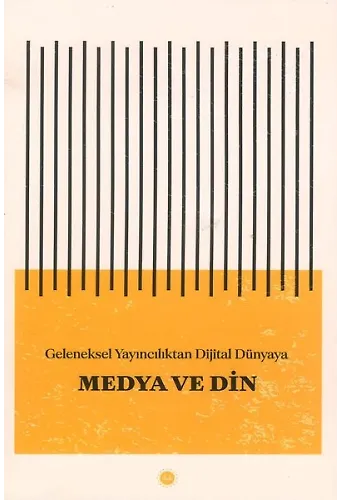 Geleneksel Yayıncılıktan Dijital Dünyaya Medya Ve Din