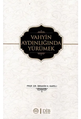Vahyin Aydınlığında Yürümek