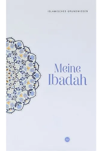 Islamisches Grundwissen Meine Ibadah Temel İslam Bilgileri İbadetim Almanca