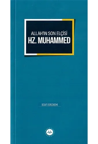 Allahın Son Elçisi Hz Muhammed