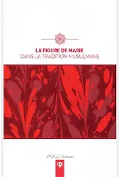 La Figure De Marie Dans La Tradition Musulmane Fransızca