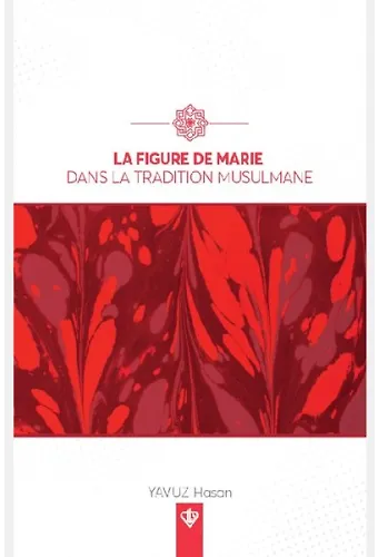 La Figure De Marie Dans La Tradition Musulmane Fransızca