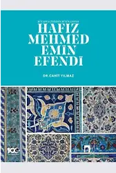 Kütahya Çinisinin Büyük Ustası Hafız Mehmed Emin Efendi