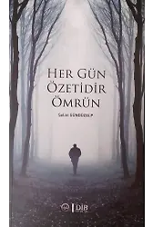 Her Gün Özetidir Ömrün