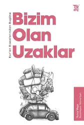 Kuran Kıssalarından Bugüne Bizim Olan Uzaklar