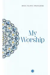 Basic Islamic Knowledge My Worship Temel İslam Bilgileri İbadetim İngilizce