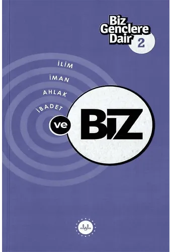 Biz Gençlere Dair 2 İlim İman Ahlak İbadet Ve Biz