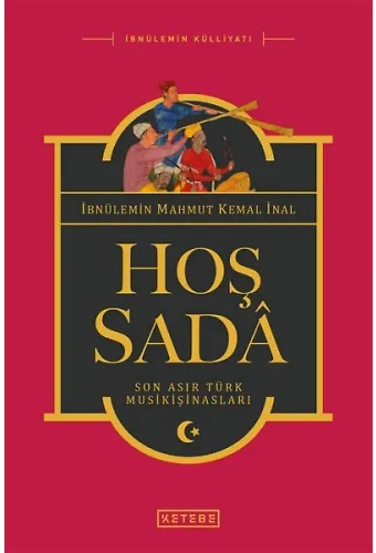 Hoş Sada Son Asır Türk Musikişinasları
