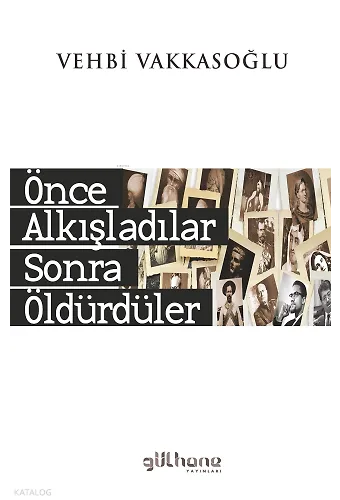 Önce Alkışladılar Sonra Öldürdüler