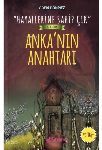 “Hayallerine Sahip Çık” 2 Kısım Anka’nın Anahtarı