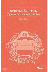 Sınıfta Öğretmen;Öğretmenin Sınıf Yönetimi Rehberi
