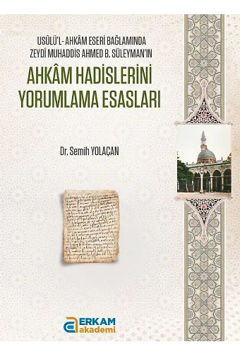 Ahkâm Hadislerini Yorumlama Esasları - Dr. Semih Yolaçan