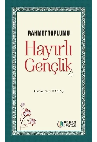 Hayırlı Gençlik 4 - Osman Nuri Topbaş