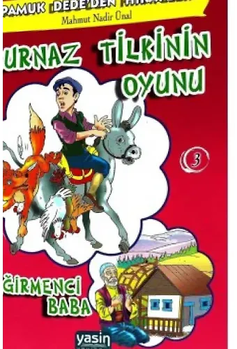 Kurnaz Tilkinin Oyunu - Değirmenci Baba Pamuk Dede#39;den Hikayeler 3
