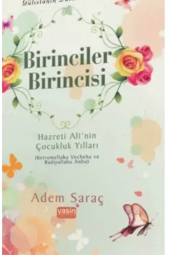 Birinciler Birincisi Hz. Alinin Çocukluk Yılları
