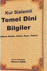 Kur Sistemli Temel Dini Bilgiler İtikad, İbadet, Ahlak, Siyer, Tefsir