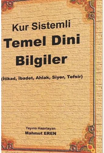 Kur Sistemli Temel Dini Bilgiler İtikad, İbadet, Ahlak, Siyer, Tefsir