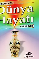 Bizi Aldatan Dünya Hayatı