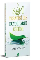 Sufi Terapisi ile Duyguların Eğitimi