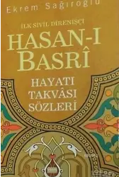 İlk Sivil Direnişçi Hasanı Basri; Hayatı Takvası Sözleri
