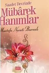 Saadet Devrinde Mübârek Hanımlar