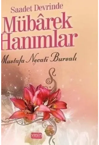Saadet Devrinde Mübârek Hanımlar