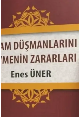 İslam Düşmanlarını Sevmenin Zararları