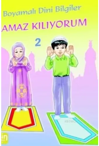 Namaz Kılıyorum; Boyamalı Dini Bilgiler 2