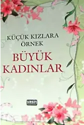 Küçük Kızlara Örnek Büyük Kadınlar